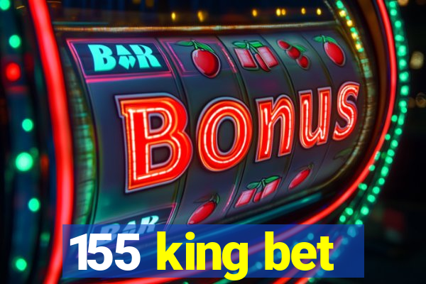 155 king bet